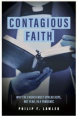 Contagious Faith: Why the Church Must Spread Hope Not Fear in a Pandemic